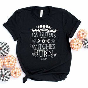 We Are The Daughters of The Witches You Couldn't Burn Witch Shirt Hanmade